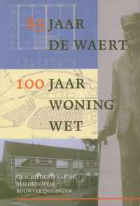 85 Jaar De Waert/100 jaar woningwet