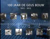 100 jaar De Geus Bouw