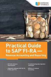 Practical Guide to SAP FI-RA - Revenue Accounting and Reporting