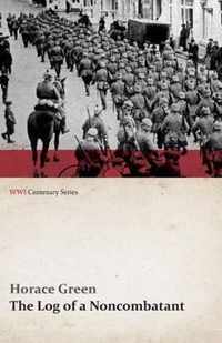 The Log of a Noncombatant (WWI Centenary Series)