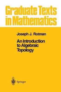 An Introduction to Algebraic Topology