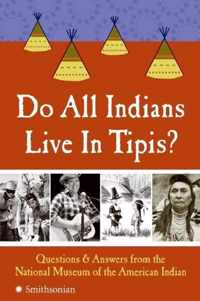 Do All Indians Live in Tipis?