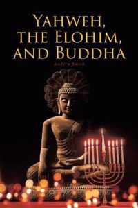 Yahweh, the Elohim, and Buddha