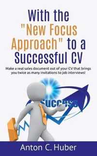 With the New Focus Approach to a Successful CV