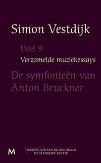Verzamelde muziekessays 9 -   De symfonieën van Anton Bruckner