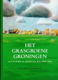 Het grasgroene Groningen - Boek over de dichter en schrijver Jan Boer (1899-1983)