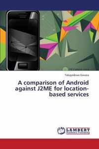 A Comparison of Android Against J2me for Location-Based Services