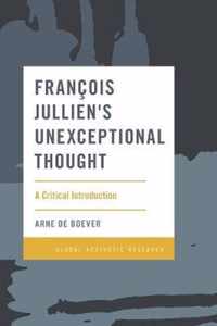 Francois Julliens Unexceptional Thought