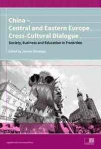 China - Central and Eastern Europe Cross-Cultura - Dialogue - Society, Business and Education in Transition