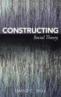 Constructing Social Theory
