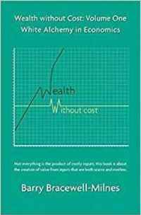 Wealth Without Cost Volume 1