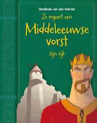 Handboek van een heerser  -   Zo regeert een Middeleeuwse vorst zijn rijk