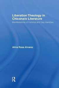 Liberation Theology in Chicana/O Literature: Manifestations of Feminist and Gay Identities