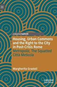 Housing Urban Commons and the Right to the City in Post Crisis Rome