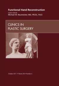Functional Hand Reconstruction, An Issue of Clinics in Plastic Surgery
