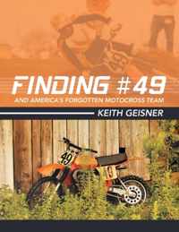 Finding #49 and America&apos;s Forgotten Motocross Team