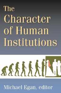 The Character of Human Institutions