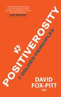 Positiverosity: 7 Golden Principles