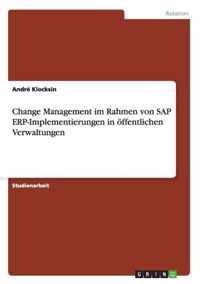 Change Management im Rahmen von SAP ERP-Implementierungen in öffentlichen Verwaltungen