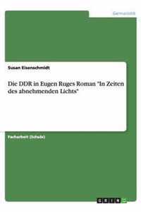 Die DDR in Eugen Ruges Roman In Zeiten des abnehmenden Lichts