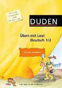 Duden. Üben mit Lexi. Deutsch 1/2. Sprache entdecken
