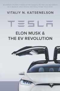 Tesla, Elon Musk, and the EV Revolution