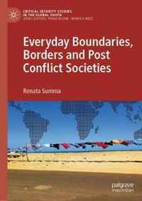 Everyday Boundaries, Borders and Post Conflict Societies