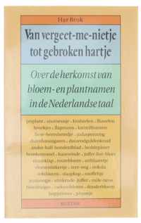 Van vergeet me nietje tot gebroken hartje - Over de herkomst van bloem- en plantnamen in de Nederlandse taal