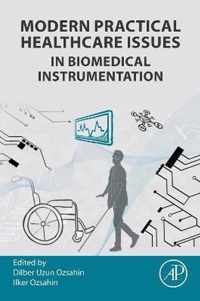 Modern Practical Healthcare Issues in Biomedical Instrumentation