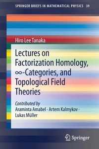 Lectures on Factorization Homology Categories and Topological Field Theories