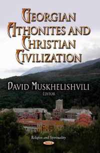 Georgian Athonites & Christian Civilization