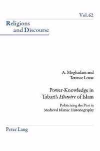 Power-Knowledge in Tabari's  Histoire  of Islam