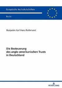 Die Besteuerung Des Anglo-Amerikanischen Trusts in Deutschland