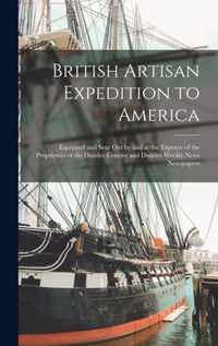 British Artisan Expedition to America [microform]