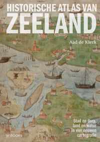 Historische Atlas van Zeeland - Aad de Klerk - Hardcover (9789462584358)