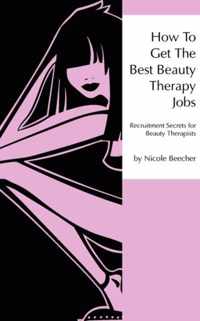 How to Get the Best Beauty Therapy Jobs