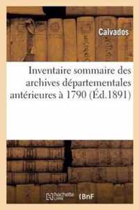 Inventaire Sommaire Des Archives Departementales Anterieures A 1790: Calvados