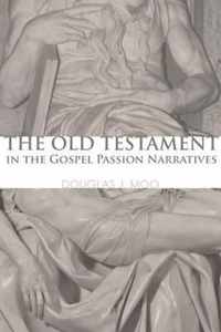 The Old Testament in the Gospel Passion Narratives