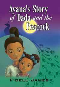 Ayana's Story of Dada and the Peacock