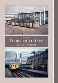 Trams en treinen in de jaren '60 tot '20 - Paul Koster - Paperback (9789462472648)