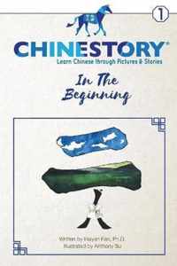 Chinestory - Learning Chinese through Pictures and Stories (Storybook 1) In the Beginning
