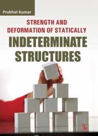 Strength and Deformation of Statically Indeterminate Structures