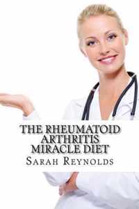 The Rheumatoid Arthritis Miracle Diet