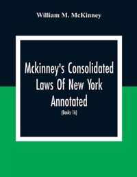 Mckinney'S Consolidated Laws Of New York Annotated; As Amended To The Close Of The Regular Session Of The Legislature Of 1916; (Books 16) Education Law