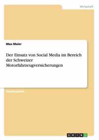 Der Einsatz von Social Media im Bereich der Schweizer Motorfahrzeugversicherungen