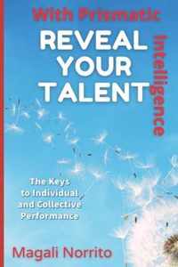 Reveal Your Talent With Prismatic Intelligence