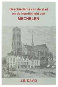 Geschiedenis van de stad en de heerlykheid van Mechelen