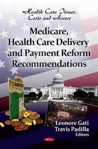 Medicare, Health Care Delivery & Payment Reform Recommendations