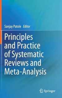 Principles and Practice of Systematic Reviews and Meta-Analysis