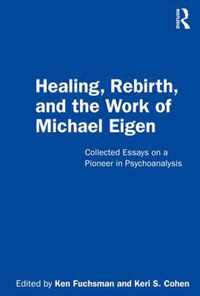 Healing, Rebirth and the Work of Michael Eigen